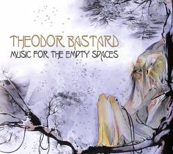 Theodor Bastard : Music For The Empty Spaces